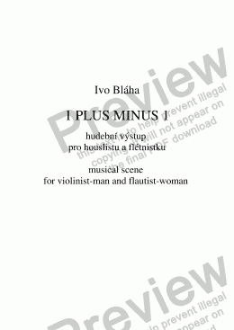 page one of 1 PLUS MINUS 1 - musical scene for violinist-man and flautist-woman / hudební výstup pro houslistu a flétnistku