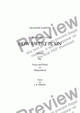 page one of SONG – HOW SWEET IS SIN For Voice  and Piano or Harpsichord An ’Elizabethan Conceit’ (Original High Key C-E). Words by J.R.Heron