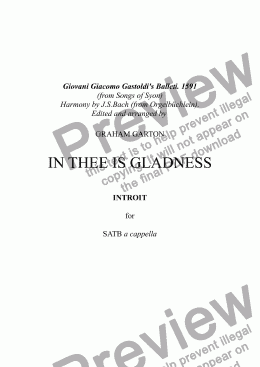 page one of ANTHEM - IN THEE IS GLADNESS - INTROIT for SATB a cappella Giovani Giacomo Gastoldi’s Balleti. 1591 (from Songs of Syon) Harmony by J.S.Bach (from Orgelbüchlein). Edited and arranged by GRAHAM GARTON 