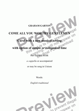 page one of CAROL - ’COME ALL YE WORTHY GENTLEMEN’ New carol for SATB CHOIR Option of simple or compound time version. A cappella or accompanied. Suitable for amateur choirs. 