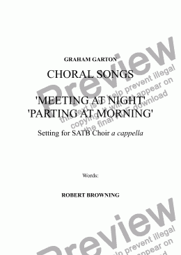page one of CHORAL SONGS - ’MEETING AT NIGHT’ - ’PARTING AT MORNING’ Poems" ROBERT BROWNING Setting for SATB CHOIR a cappella (Original Score)