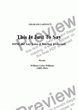 page one of SONG - 'This Is Just To Say'  Unaccompanied SONG for Any Voice (Choirboy preferred). Words: William Carlos Williams (1883-1963)