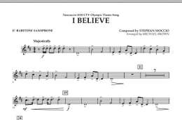page one of I Believe (Vancouver 2010 CTV Olympic Theme Song) - Eb Baritone Saxophone (Concert Band)
