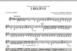 page one of I Believe (Vancouver 2010 CTV Olympic Theme Song) - Eb Alto Clarinet (Concert Band)