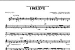 page one of I Believe (Vancouver 2010 CTV Olympic Theme Song) - Baritone T.C. (Concert Band)
