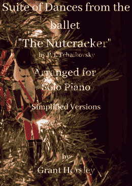page one of "Suite of Dances from the Ballet "The Nutcracker" by Tchaikovsky. Piano Solo- Simplified versions